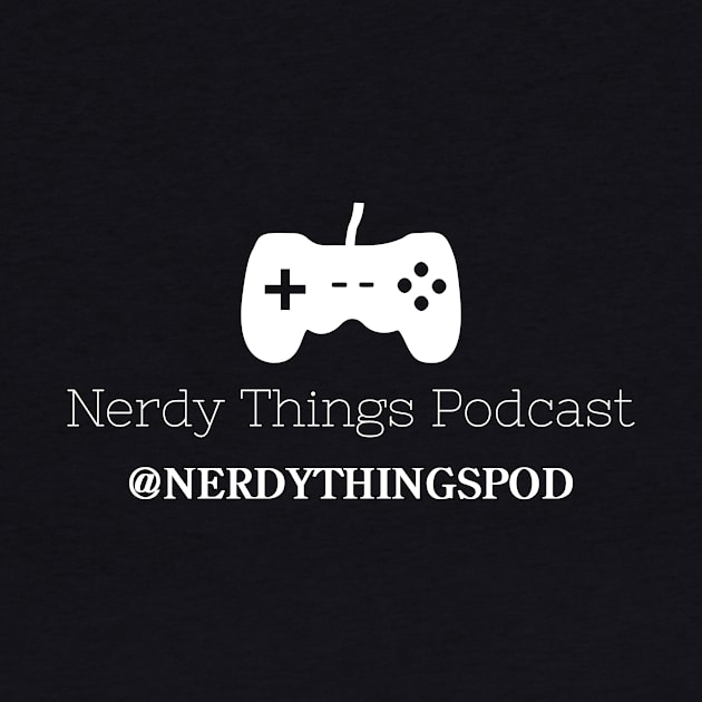 Nerdy Things Podcast Gamer by Nerdy Things Podcast